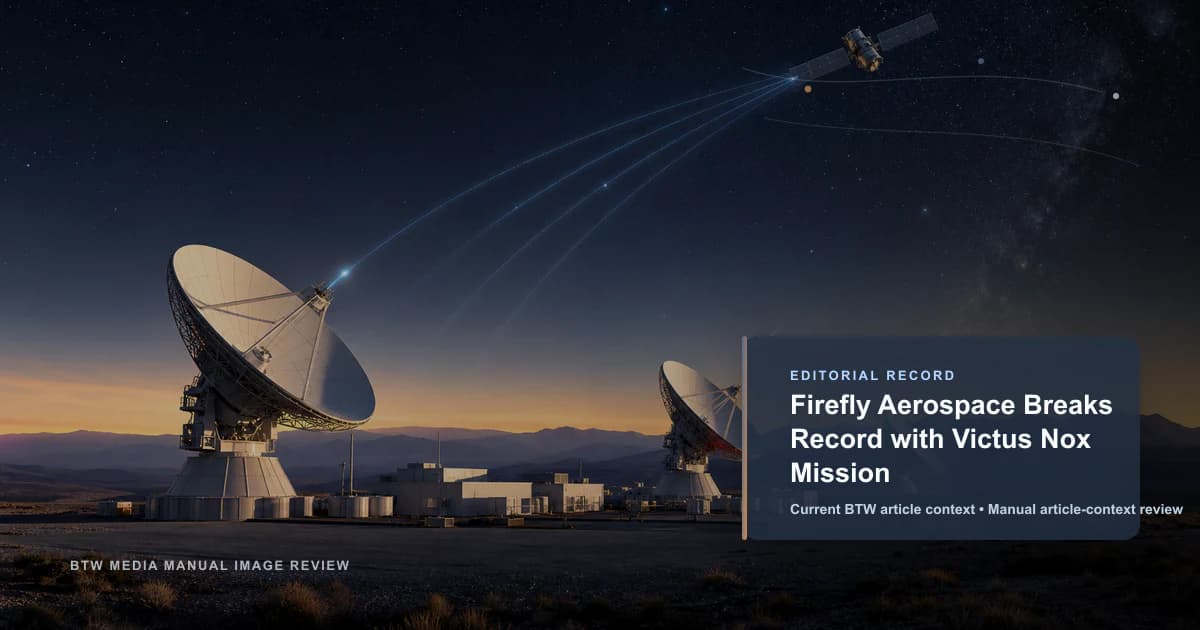 Firefly Aerospace Breaks Record with Victus Nox Mission reviewed editorial briefing visual