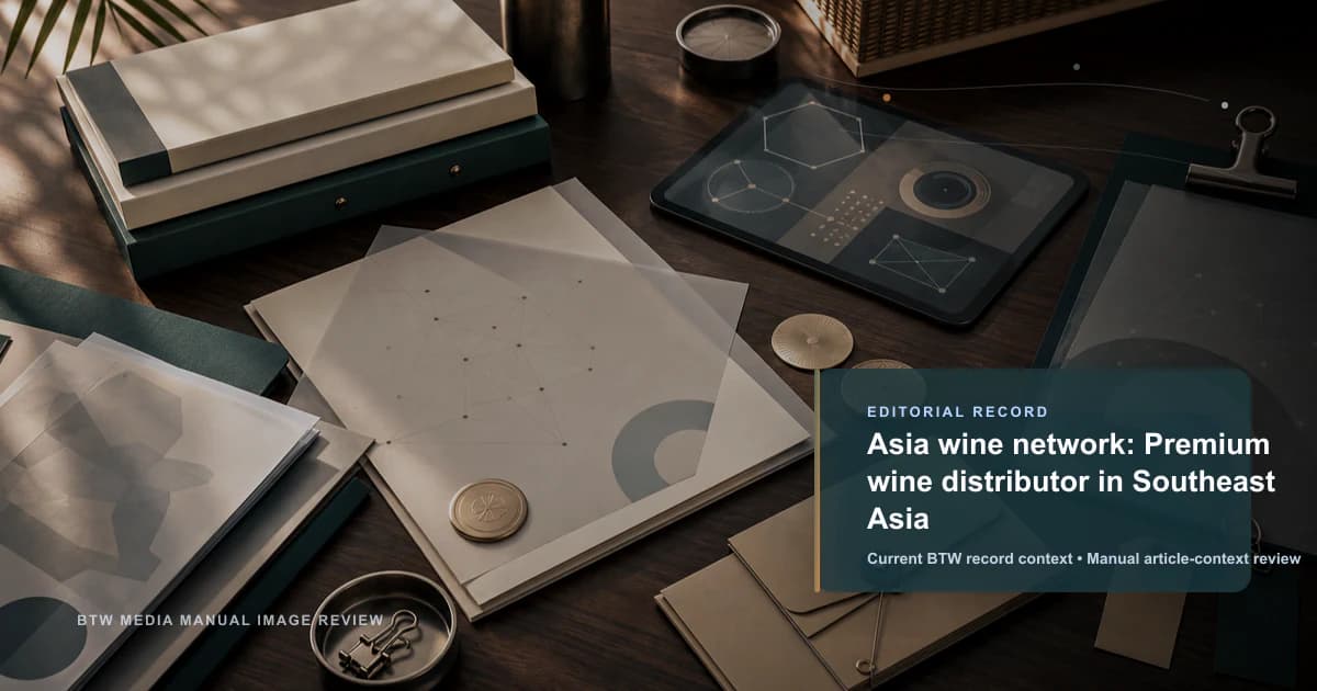 Asia wine network: Premium wine distributor in Southeast Asia reviewed editorial briefing visual