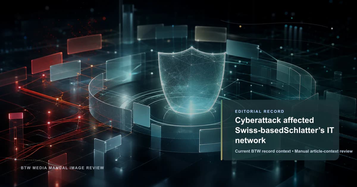 Cyberattack affected Swiss-basedSchlatter’s IT network reviewed editorial briefing visual