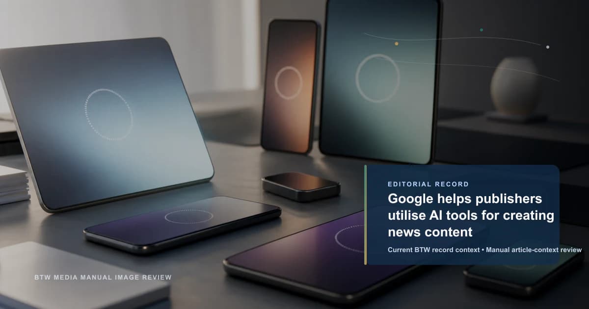 Google aide les éditeurs à utiliser des outils d'IA pour créer du contenu d'actualité