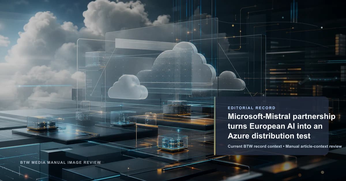 Microsoft-Mistral partnership turns European AI into an Azure distribution test reviewed editorial briefing visual