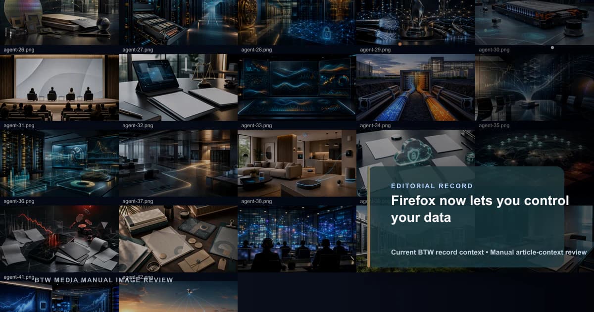 Firefox now lets you control your data reviewed editorial briefing visual