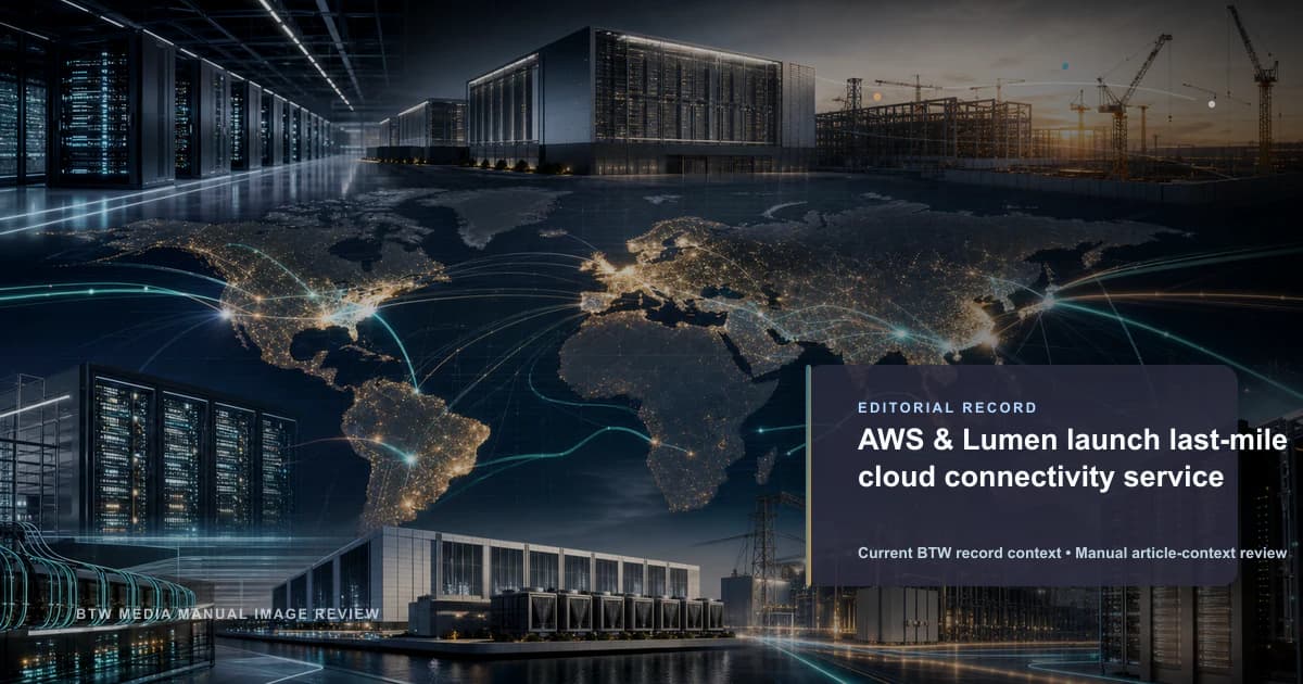AWS & Lumen starten Cloud-Konnektivitätsdienst der letzten Meile