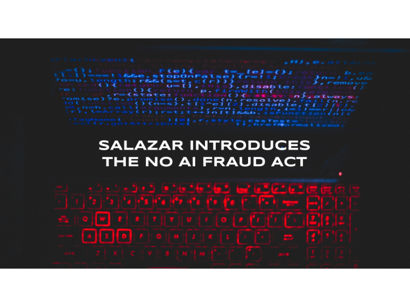 Salazar Introduces the No AI Fraud Act