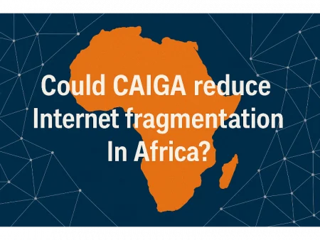 could-caiga-reduce-internet-fragmentation-in-africa