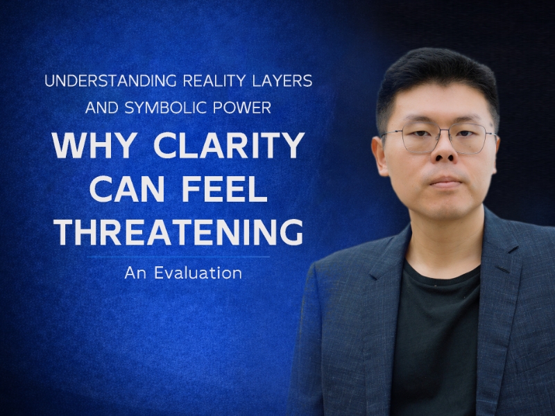 Understanding reality layers and symbolic power: Why clarity can feel threatening understanding-reality-layers-and-symbolic-power-why-clarity-can-feel-threatening